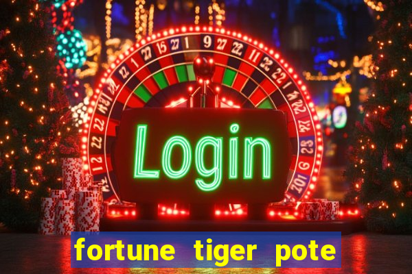 fortune tiger pote de ouro